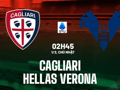 Cagliari vs Verona: Trận đấu sinh tử! Đội nào sẽ thoát khỏi vũng lầy xuống hạng?