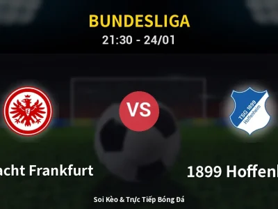 Soi Kèo Eintracht Frankfurt vs 1899 Hoffenheim – 21:30 24/01 | Nhận Định, Dự Đoán Tỷ Số