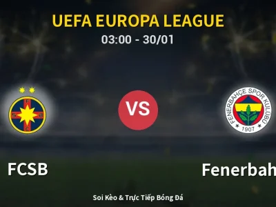 Kết Quả: FCSB 1-1 Fenerbahçe – Highlight & Bàn Thắng | UEFA Europa League