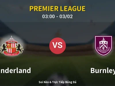 Kết Quả: Sunderland 3-0 Burnley – Highlight & Bàn Thắng | Premier League