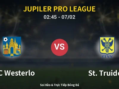 Kết Quả: KVC Westerlo 0-4 St. Truiden – Highlight & Bàn Thắng | Jupiler Pro League