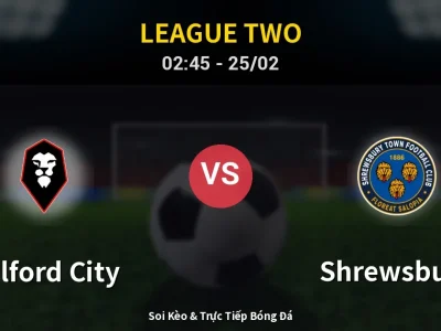 Kết Quả: Salford City 1-2 Shrewsbury – Highlight & Bàn Thắng | League Two