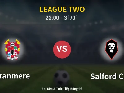 Soi Kèo Tranmere vs Salford City – 22:00 31/01 | Nhận Định, Dự Đoán Tỷ Số