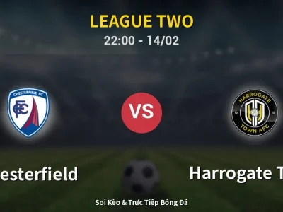 Soi Kèo Chesterfield vs Harrogate Town – 22:00 14/02 | Nhận Định, Dự Đoán Tỷ Số