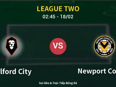 Kết Quả: Salford City 1-3 Newport County – Highlight & Bàn Thắng | League Two