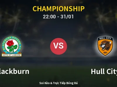 Soi Kèo Blackburn vs Hull City – 22:00 31/01 | Nhận Định, Dự Đoán Tỷ Số