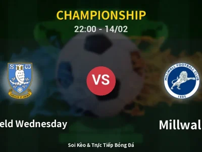 Soi Kèo Sheffield Wednesday vs Millwall – 22:00 14/02 | Nhận Định, Dự Đoán Tỷ Số