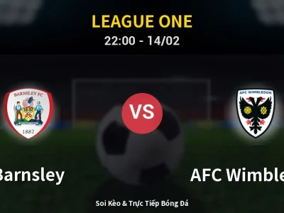 Soi Kèo Barnsley vs AFC Wimbledon – 22:00 14/02 | Nhận Định, Dự Đoán Tỷ Số