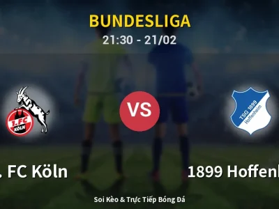 🔴 Trực Tiếp: 1. FC Köln 1-1 1899 Hoffenheim – Link Xem Bundesliga (Full HD)