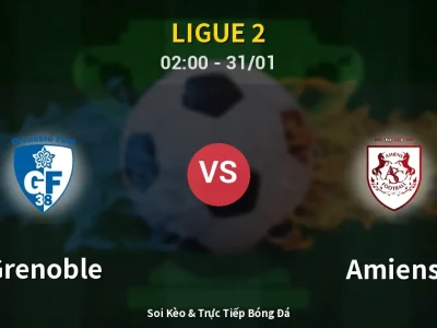 Kết Quả: Grenoble 2-1 Amiens – Highlight & Bàn Thắng | Ligue 2