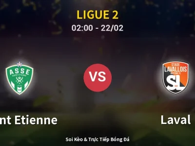 Kết Quả: Saint Etienne 2-1 Laval – Highlight & Bàn Thắng | Ligue 2