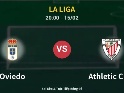 Kết Quả: Oviedo 1-2 Athletic Club – Highlight & Bàn Thắng | La Liga