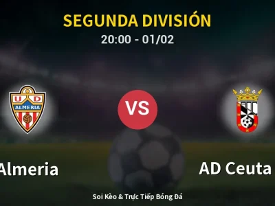 🔴 Trực Tiếp: Almeria 3-1 AD Ceuta FC – Link Xem Segunda División (Full HD)