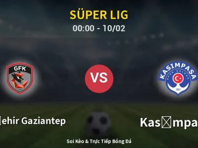 Kết Quả: Gazişehir Gaziantep 2-1 Kasımpaşa – Highlight & Bàn Thắng | Süper Lig