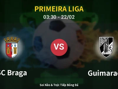 Kết Quả: SC Braga 3-2 Guimaraes – Highlight & Bàn Thắng | Primeira Liga