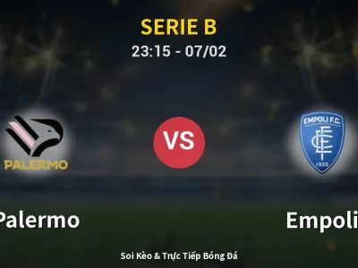 Soi Kèo Palermo vs Empoli – 23:15 07/02 | Nhận Định, Dự Đoán Tỷ Số