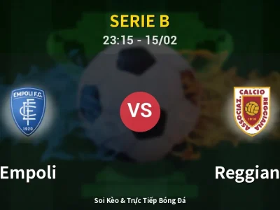 Soi Kèo Empoli vs Reggiana – 23:15 15/02 | Nhận Định, Dự Đoán Tỷ Số