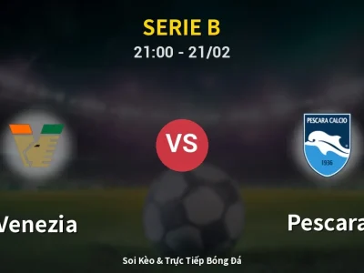 🔴 Trực Tiếp: Venezia 2-2 Pescara – Link Xem Serie B (Full HD)