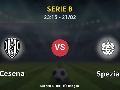 Soi Kèo Cesena vs Spezia – 23:15 21/02 | Nhận Định, Dự Đoán Tỷ Số