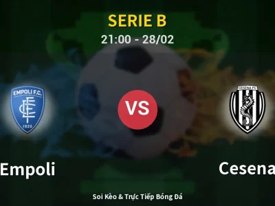 Soi Kèo Empoli vs Cesena – 21:00 28/02 | Nhận Định, Dự Đoán Tỷ Số