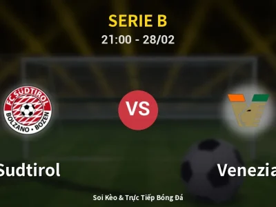 Soi Kèo Sudtirol vs Venezia – 21:00 28/02 | Nhận Định, Dự Đoán Tỷ Số