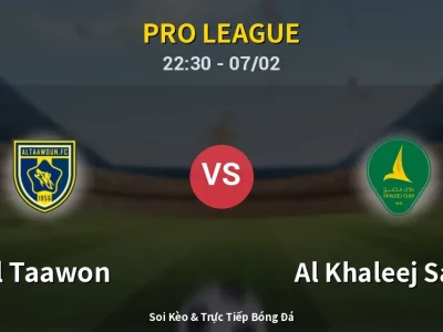 Soi Kèo Al Taawon vs Al Khaleej Saihat – 22:30 07/02 | Nhận Định, Dự Đoán Tỷ Số