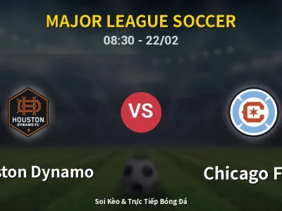 Kết Quả: Houston Dynamo 2-1 Chicago Fire – Highlight & Bàn Thắng | Major League Soccer