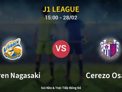 🔴 Trực Tiếp: V-varen Nagasaki 1-0 Cerezo Osaka – Link Xem J1 League (Full HD)