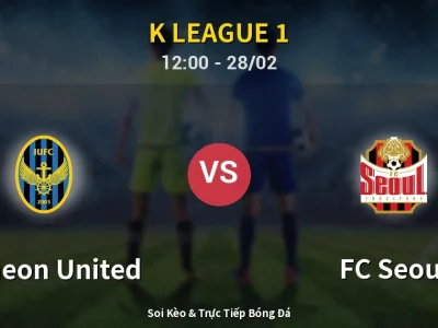 Kết Quả: Incheon United 1-2 FC Seoul – Highlight & Bàn Thắng | K League 1