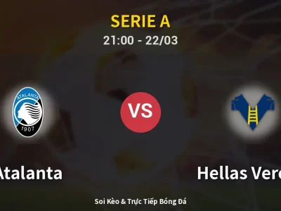 Soi Kèo Atalanta vs Hellas Verona – 21:00 22/03 | Nhận Định, Dự Đoán Tỷ Số