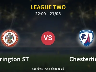 Soi Kèo Accrington ST vs Chesterfield – 22:00 21/03 | Nhận Định, Dự Đoán Tỷ Số