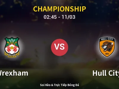 Kết Quả: Wrexham 1-2 Hull City – Highlight & Bàn Thắng | Championship