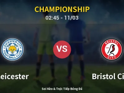 Kết Quả: Leicester 2-0 Bristol City – Highlight & Bàn Thắng | Championship