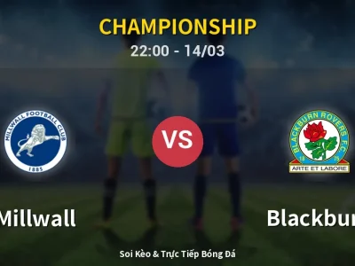 Soi Kèo Millwall vs Blackburn – 22:00 14/03 | Nhận Định, Dự Đoán Tỷ Số
