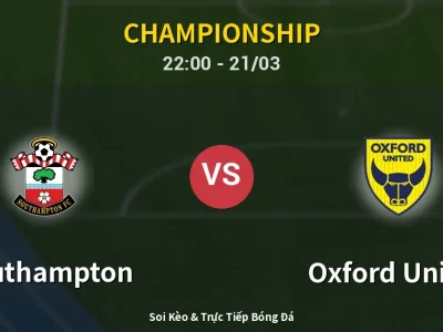 Soi Kèo Southampton vs Oxford United – 22:00 21/03 | Nhận Định, Dự Đoán Tỷ Số