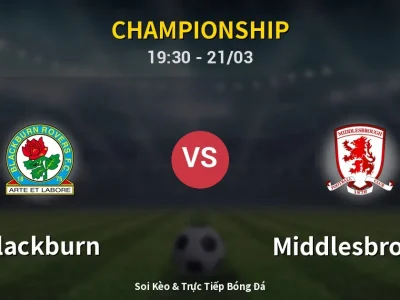 🔴 Trực Tiếp: Blackburn 0-0 Middlesbrough – Link Xem Championship (Full HD)