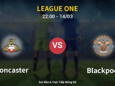 Soi Kèo Doncaster vs Blackpool – 22:00 14/03 | Nhận Định, Dự Đoán Tỷ Số