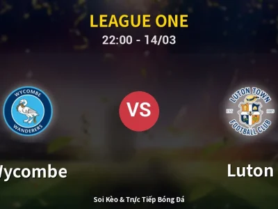Soi Kèo Wycombe vs Luton – 22:00 14/03 | Nhận Định, Dự Đoán Tỷ Số