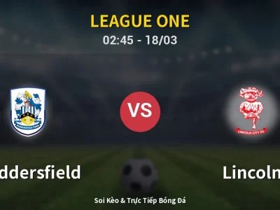 Kết Quả: Huddersfield 2-2 Lincoln – Highlight & Bàn Thắng | League One