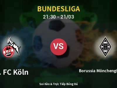 Soi Kèo 1. FC Köln vs Borussia Mönchengladbach – 21:30 21/03 | Nhận Định, Dự Đoán Tỷ Số