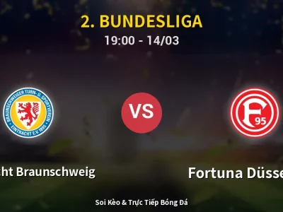 Soi Kèo Eintracht Braunschweig vs Fortuna Düsseldorf – 19:00 14/03 | Nhận Định, Dự Đoán Tỷ Số