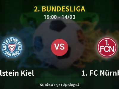 Soi Kèo Holstein Kiel vs 1. FC Nürnberg – 19:00 14/03 | Nhận Định, Dự Đoán Tỷ Số