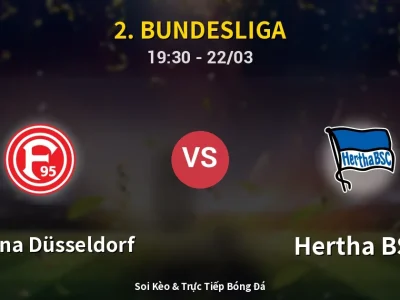 Soi Kèo Fortuna Düsseldorf vs Hertha BSC – 19:30 22/03 | Nhận Định, Dự Đoán Tỷ Số