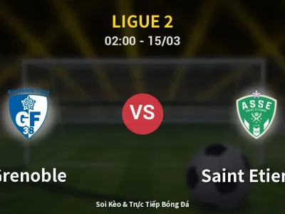 Kết Quả: Grenoble 0-0 Saint Etienne – Highlight & Bàn Thắng | Ligue 2