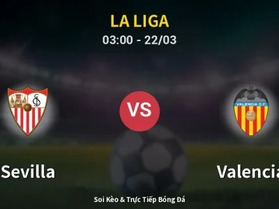 🔴 Trực Tiếp: Sevilla 0-0 Valencia – Link Xem La Liga (Full HD)