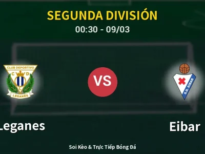 Kết Quả: Leganes 0-1 Eibar – Highlight & Bàn Thắng | Segunda División
