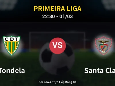 🔴 Trực Tiếp: Tondela 0-0 Santa Clara – Link Xem Primeira Liga (Full HD)