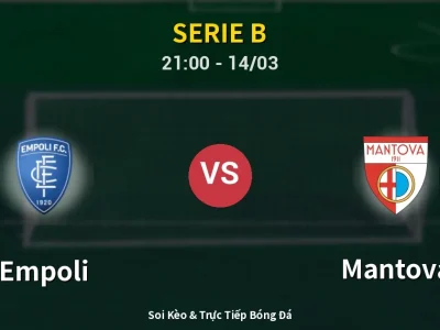 🔴 Trực Tiếp: Empoli 1-2 Mantova – Link Xem Serie B (Full HD)