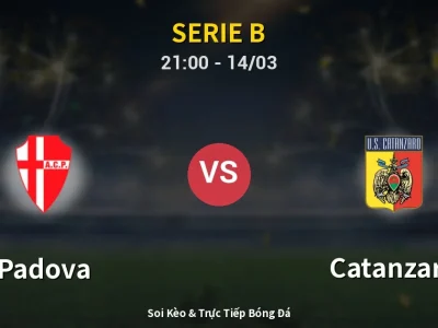 Soi Kèo Padova vs Catanzaro – 21:00 14/03 | Nhận Định, Dự Đoán Tỷ Số