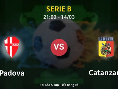 Soi Kèo Padova vs Catanzaro – 21:00 14/03 | Nhận Định, Dự Đoán Tỷ Số